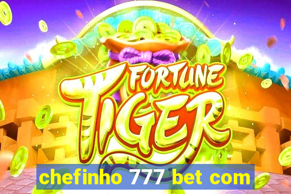 chefinho 777 bet com